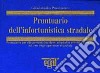 Prontuario dell'infortunistica stradale libro