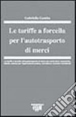 Le tariffe a forcella per l'autotrasporto di merci libro