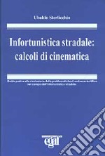 Infortunistica stradale: calcoli di cinematica libro