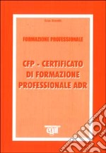 C.F.P. Certificato di formazione professionale ADR libro