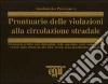 Prontuario delle violazioni alla circolazione stradale libro