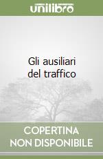 Gli ausiliari del traffico libro