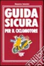 Guida sicura per il ciclomotore libro