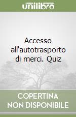 Accesso all'autotrasporto di merci. Quiz libro