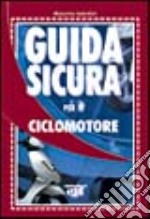 Guida sicura per il ciclomotore libro