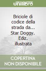 Briciole di codice della strada da... Star Doggy. Ediz. illustrata