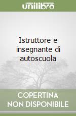 Istruttore e insegnante di autoscuola libro