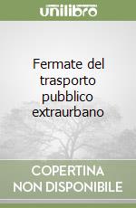 Fermate del trasporto pubblico extraurbano libro