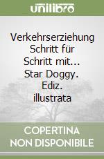 Verkehrserziehung Schritt für Schritt mit... Star Doggy. Ediz. illustrata libro