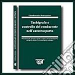 Tachigrafo e controllo del conducente nell'autotrasporto libro