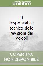 Il responsabile tecnico delle revisioni dei veicoli libro