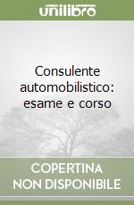 Consulente automobilistico: esame e corso libro