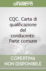 CQC. Carta di qualificazione del conducente. Parte comune libro