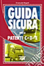 Guida sicura per le patenti C-D-E libro