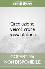 Circolazione veicoli croce rossa italiana libro