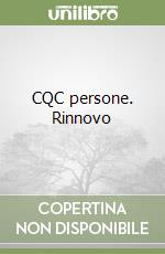 CQC persone. Rinnovo libro