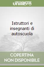 Istruttori e insegnanti di autoscuola libro