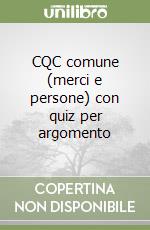 CQC comune (merci e persone) con quiz per argomento libro