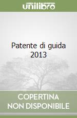 Patente di guida 2013 libro