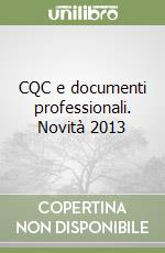 CQC e documenti professionali. Novità 2013 libro