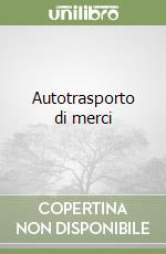 Autotrasporto di merci libro