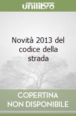 Novità 2013 del codice della strada libro