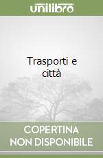 Trasporti e città