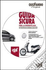 Guida sicura per la patente AM. DVD-ROM libro