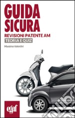 Guida sicura revisioni patenti AM. Teoria e quiz libro