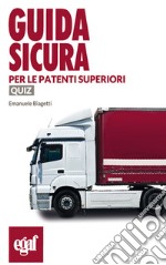 Guida sicura per le patenti superiori. Quiz libro