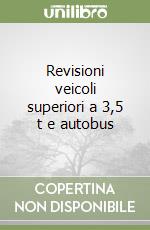 Revisioni veicoli superiori a 3,5 t e autobus libro