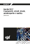 Novità 2017. Conducenti, veicoli, strade, autotrasporto e nautica libro