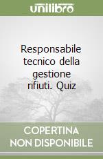 Responsabile tecnico della gestione rifiuti. Quiz libro