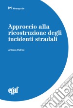 Approccio alla ricostruzione degli incidenti stradali libro