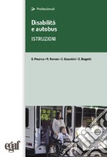 Disabilità e autobus. Istruzioni. Con App libro