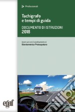 Tachigrafo e tempi di guida. Documento di istruzioni 2018 libro