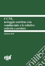 CCNL noleggio autobus con conducente e le relative attività correlate libro