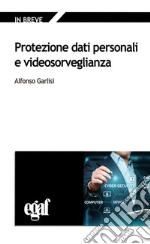 Protezione dati personali e videosorveglianza