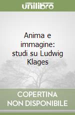 Anima e immagine: studi su Ludwig Klages libro