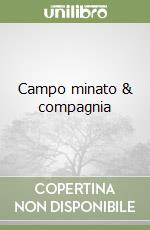 Campo minato & compagnia libro