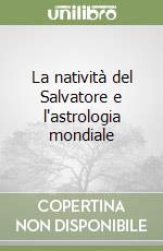 La natività del Salvatore e l'astrologia mondiale libro