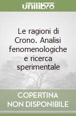 Le ragioni di Crono. Analisi fenomenologiche e ricerca sperimentale