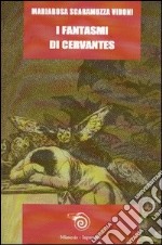 I fantasmi di Cervantes libro