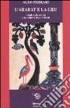 L'Ararat e la gru. Studi sulla storia e la cultura degli armeni libro