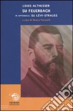 Su Feuerbach. In appendice: Su Lévi-Strauss libro