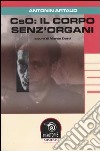 CsO: il corpo senz'organi libro di Artaud Antonin Dotti M. (cur.)