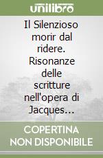 Il Silenzioso morir dal ridere. Risonanze delle scritture nell'opera di Jacques Derrida libro