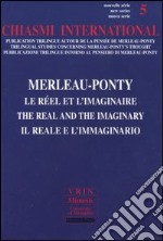 Chiasmi International. Ediz. italiana, francese e inglese. Vol. 5: Merleau-Ponty. Il reale e l'immaginario libro