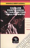 Carlos Castaneda e i navigatori dell'infinito libro