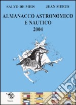 Almanacco astronomico e nautico 2004 libro